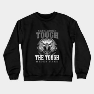 The Tough Rides Free Inspirational Quote Phrase Text Crewneck Sweatshirt